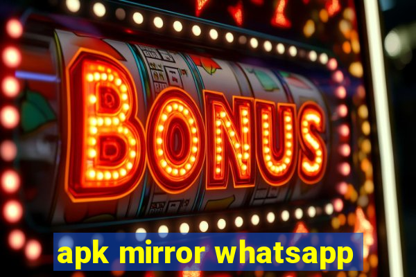 apk mirror whatsapp